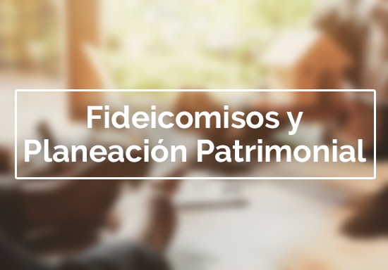 Fideicomisos y Planeación Patrimonial